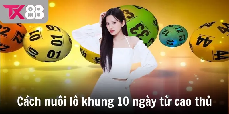 cach nuoi lo khung 10 ngay tu cao thu