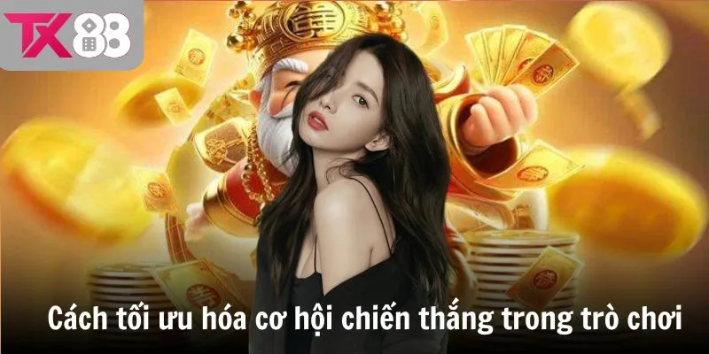 Cách tối ưu hóa cơ hội chiến thắng trong trò chơi